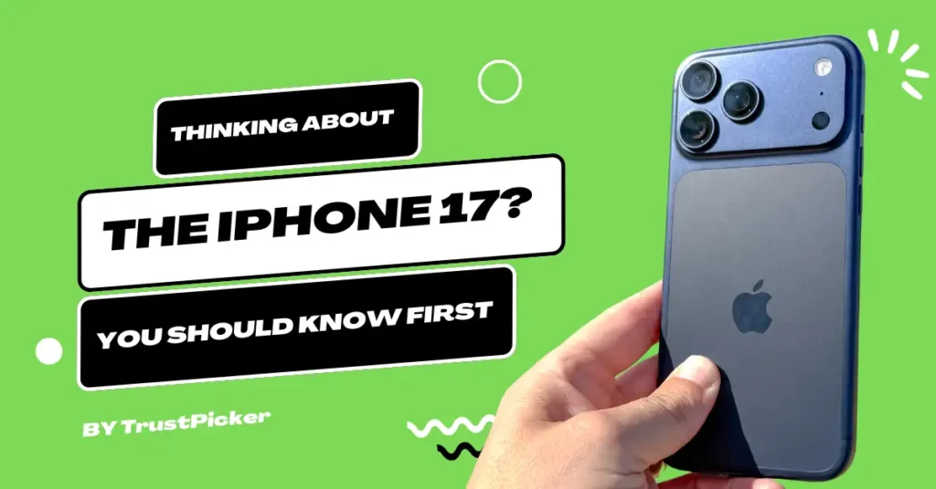 Thinking About the iPhone 17 Here’s Everything You Should Know First